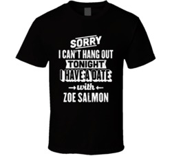 Can't Hangout Tonight I Have A Date With Zoe Salmon Sexiest Women