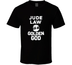 Jude Law Is A Golden God Funny Fan T Shirt