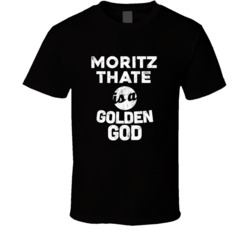 Moritz Thate Is A Golden God Funny Fan T Shirt