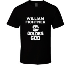 William Fichtner Is A Golden God Funny Fan T Shirt