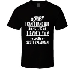 Can't Go Out I Have A Date With Scott Speedman Fan T Shirt