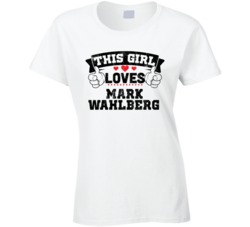 This Girl Loves Mark Wahlberg Funny Fan T Shirt