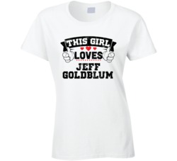 This Girl Loves Jeff Goldblum Funny Fan T Shirt