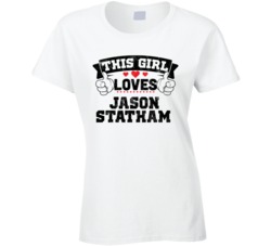 This Girl Loves Jason Statham Funny Fan T Shirt