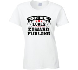 This Girl Loves Edward Furlong Funny Fan T Shirt