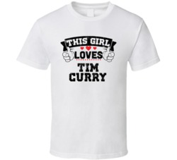 This Girl Loves Tim Curry Funny Fan T Shirt