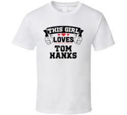 This Girl Loves Tom Hanks Funny Fan T Shirt