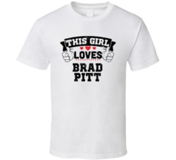 This Girl Loves Brad Pitt Funny Fan T Shirt