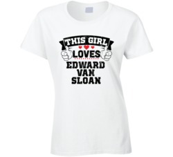 This Girl Loves Edward Van Sloan Funny Fan T Shirt