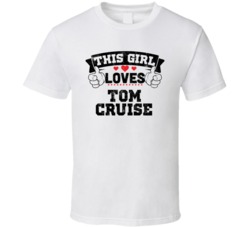 This Girl Loves Tom Cruise Funny Fan T Shirt