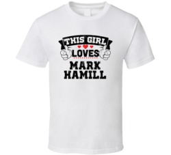 This Girl Loves Mark Hamill Funny Fan T Shirt