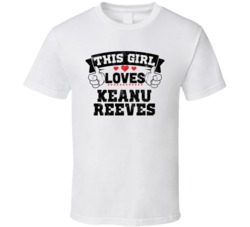 This Girl Loves Keanu Reeves Funny Fan T Shirt