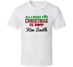 All I Want For Christmas Is Kim Smith Sexy Women Celebrity Fan T Shirt