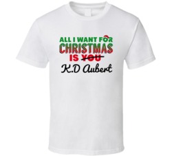All I Want For Christmas Is KD Aubert Sexy Women Celebrity Fan T Shirt