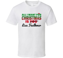 All I Want For Christmas Is Lisa Faulkmer Sexy Women Celebrity Fan T S