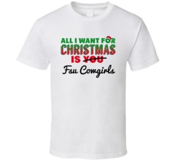 All I Want For Christmas Is Fsu Cowgirls Sexy Women Celebrity Fan T Sh