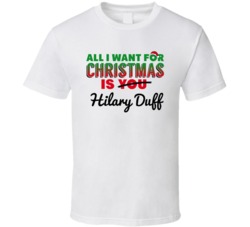 All I Want For Christmas Is Hilary Duff Sexy Women Celebrity Fan T Shi