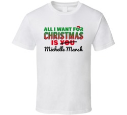 All I Want For Christmas Is Michelle Marsh Sexy Women Celebrity Fan T 