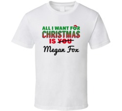 All I Want For Christmas Is Megan Fox Sexy Women Celebrity Fan T Shirt