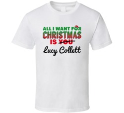 All I Want For Christmas Is Lucy Collett Sexy Women Celebrity Fan T Sh
