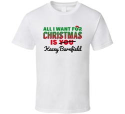 All I Want For Christmas Is Kacey Barnfield Sexy Women Celebrity Fan T