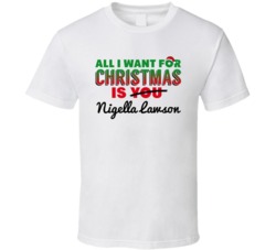 All I Want For Christmas Is Nigella Lawson Sexy Women Celebrity Fan T 