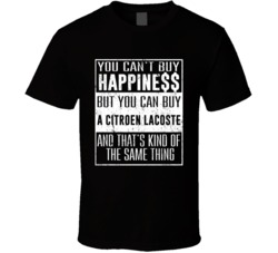 You Can't Buy Happiness Citroen Lacoste Heart Car Lover T Shirt