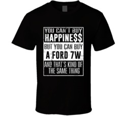 You Can't Buy Happiness Ford 7W Heart Car Lover T Shirt