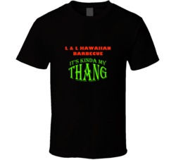 L & L Hawaiian Barbecue Its Kinda My Thang Funny Favorites T shirt