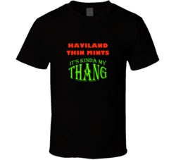 Haviland Thin Mints Its Kinda My Thang Funny Favorites T shirt