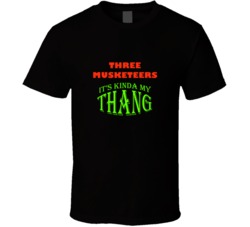 Three Musketeers  Its Kinda My Thang Funny Favorites T shirt