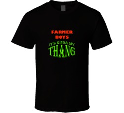 Farmer Boys  Its Kinda My Thang Funny Favorites T shirt