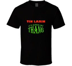 Tin Larin  Its Kinda My Thang Funny Favorites T shirt