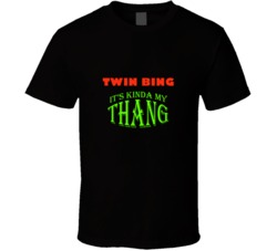 Twin Bing  Its Kinda My Thang Funny Favorites T shirt