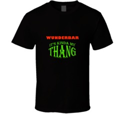 Wunderbar  Its Kinda My Thang Funny Favorites T shirt