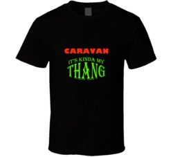 Caravan  Its Kinda My Thang Funny Favorites T shirt