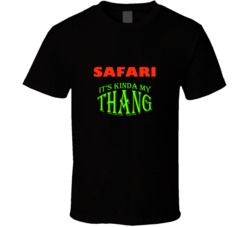 Safari  Its Kinda My Thang Funny Favorites T shirt