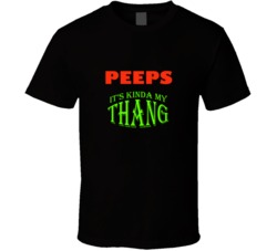 Peeps  Its Kinda My Thang Funny Favorites T shirt