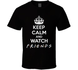 Keep Calm And Watch Friends T Shirt