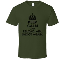Keep Calm Reload Aim Shoot Again Gun Rifle Worn Look T Shirt