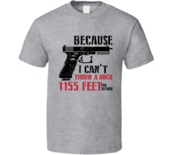 Can't Throw Rocks 1155 Feet Per Second Gun Owner Worn Look T Shir