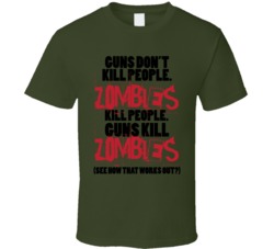 Guns Don't Kill People Funny Zombies T Shirt
