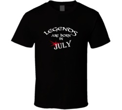 July Legends Are Born In July Birth Month T shirt