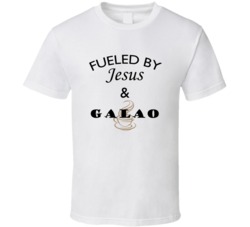 Galao Fueled By Jesus And Galao T shirt