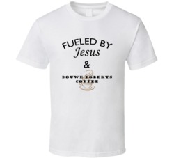 Douwe Egberts Coffee Fueled By Jesus And Douwe Egberts Coffee T shirt