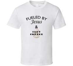 illy Coffee Fueled By Jesus And illy Coffee T shirt