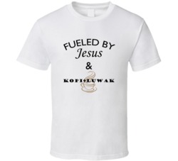 Kopi?Luwak Fueled By Jesus And Kopi?Luwak T shirt