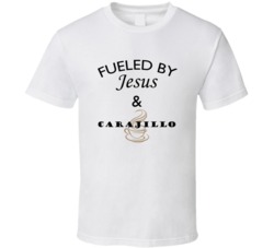 Carajillo Fueled By Jesus And Carajillo T shirt