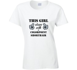 This Girl Sleeps With a Colorpoint Shorthair Dog Lover T shirt