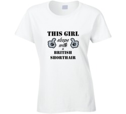 This Girl Sleeps With a British Shorthair Dog Lover T shirt